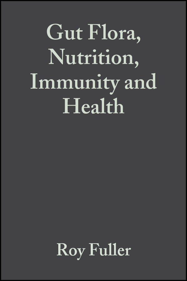 Gut Flora, Nutrition, Immunity and Health (Hardback) 9781405100007