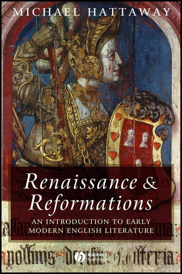 Renaissance and Reformations; An Introduction to Early Modern English Literature (Hardback) 9781405100441