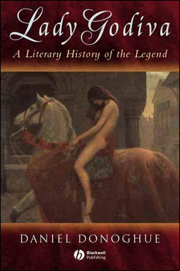 Lady Godiva; A Literary History of the Legend (Paperback / softback) 9781405100472
