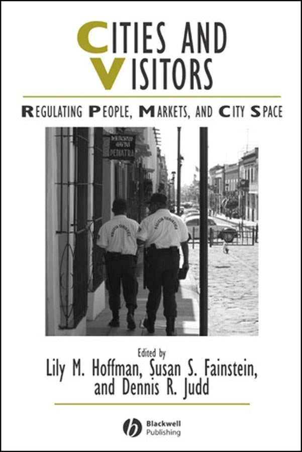 Cities and Visitors; Regulating People, Markets, and City Space (Hardback) 9781405100588
