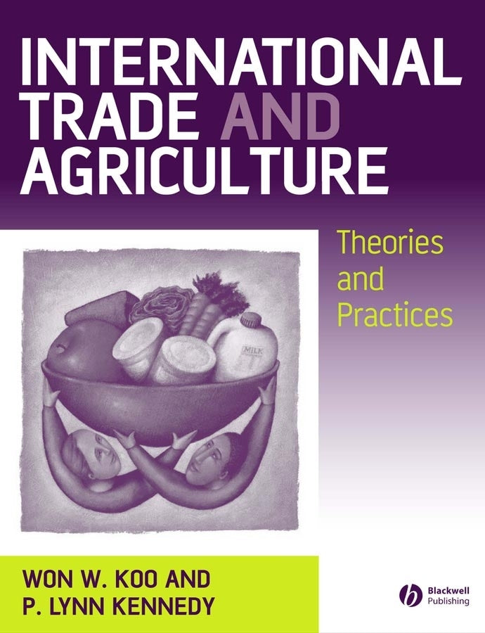 International Trade and Agriculture; Theories and Practices (Hardback) 9781405108003