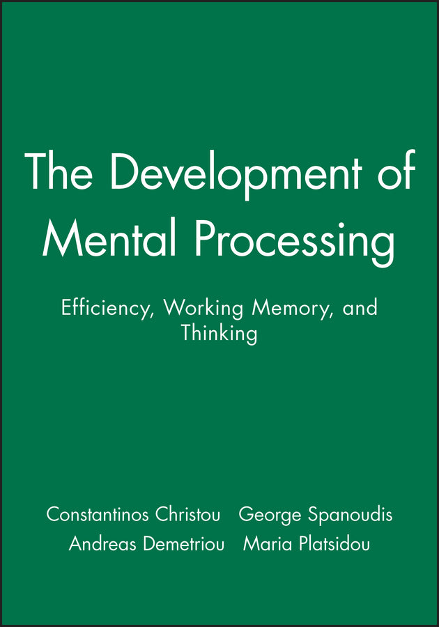 The Development of Mental Processing; Efficiency, Working Memory, and Thinking (Paperback / softback) 9781405108744