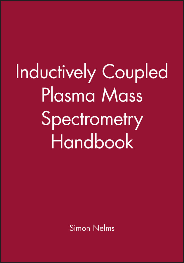 Inductively Coupled Plasma Mass Spectrometry Handbook (Hardback) 9781405109161