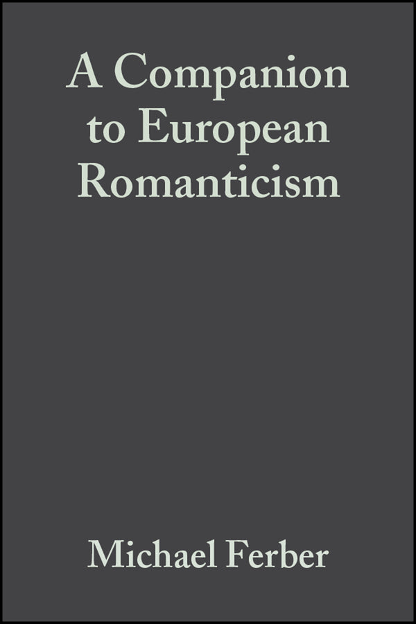 A Companion to European Romanticism (Hardback) 9781405110396