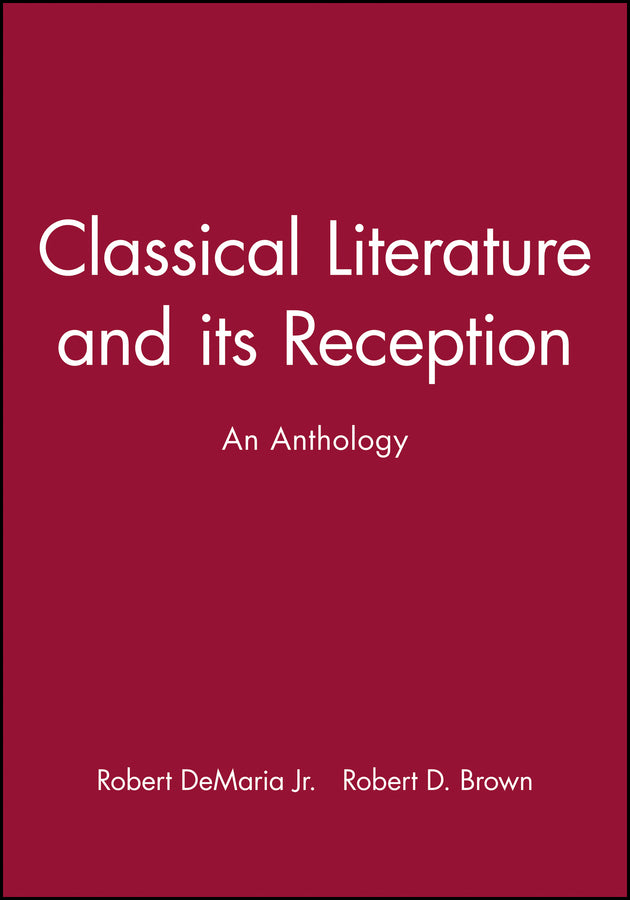 Classical Literature and its Reception; An Anthology (Hardback) 9781405112932