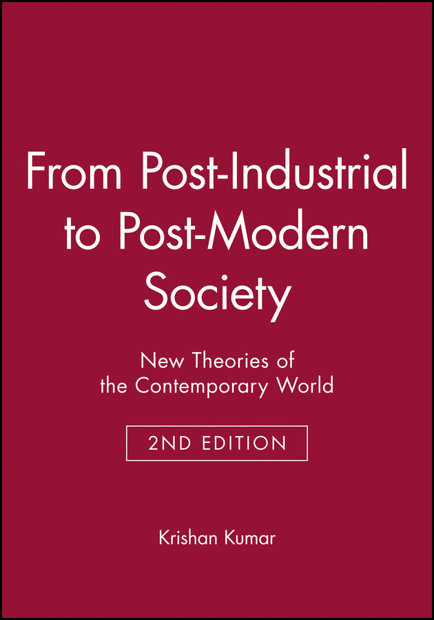 From Post-Industrial to Post-Modern Society; New Theories of the Contemporary World (Paperback / softback) 9781405114295
