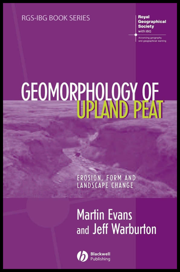 Geomorphology of Upland Peat; Erosion, Form and Landscape Change (Hardback) 9781405115070