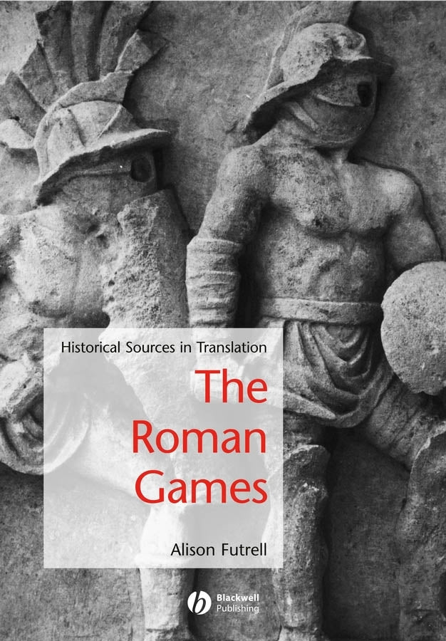 The Roman Games; Historical Sources in Translation (Paperback / softback) 9781405115698