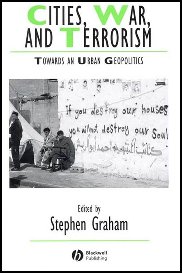 Cities, War, and Terrorism; Towards an Urban Geopolitics (Hardback) 9781405115742