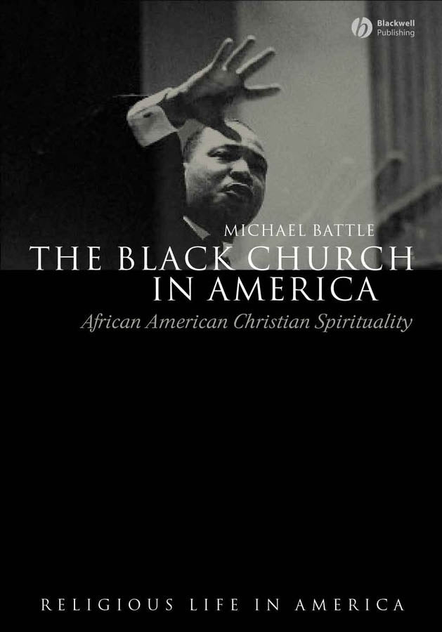 The Black Church in America; African American Christian Spirtuality (Hardback) 9781405118910