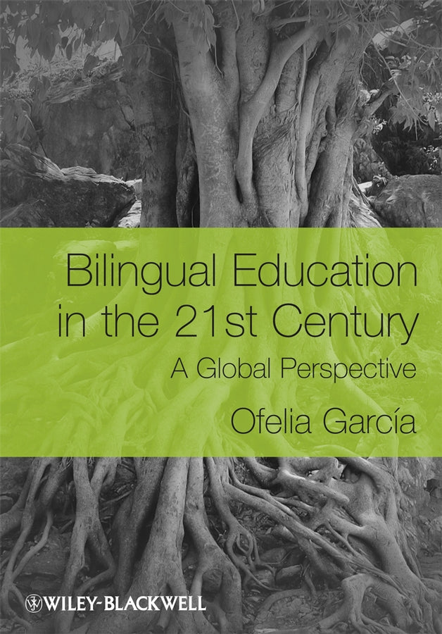 Bilingual Education in the 21st Century; A Global Perspective (Hardback) 9781405119931