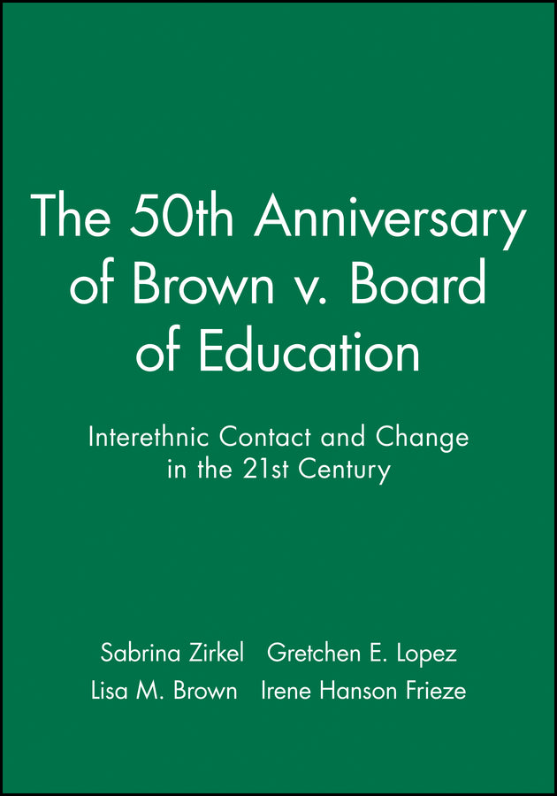 The 50th Anniversary of Brown v. Board of Education; Interethnic Contact and Change in the 21st Century (Paperback / softback) 9781405120074