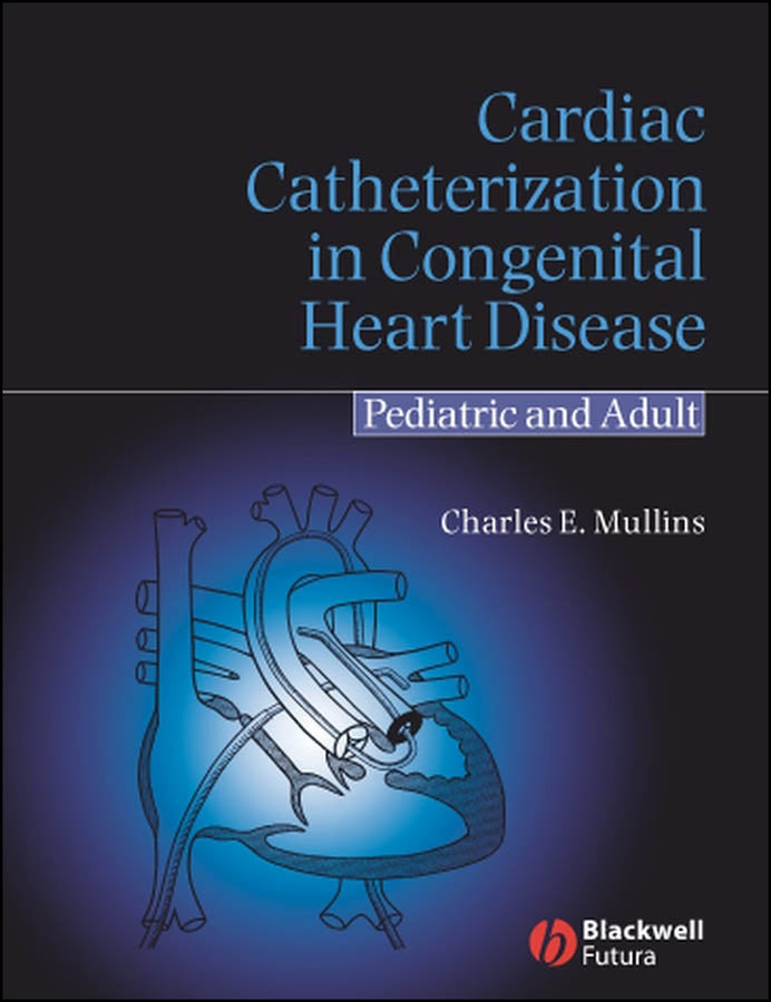Cardiac Catheterization in Congenital Heart Disease; Pediatric and Adult (Hardback) 9781405122009