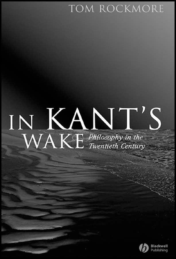 In Kant's Wake; Philosophy in the Twentieth Century (Paperback / softback) 9781405125710