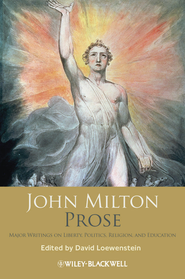 John Milton Prose; Major Writings on Liberty, Politics, Religion, and Education (Paperback / softback) 9781405129312