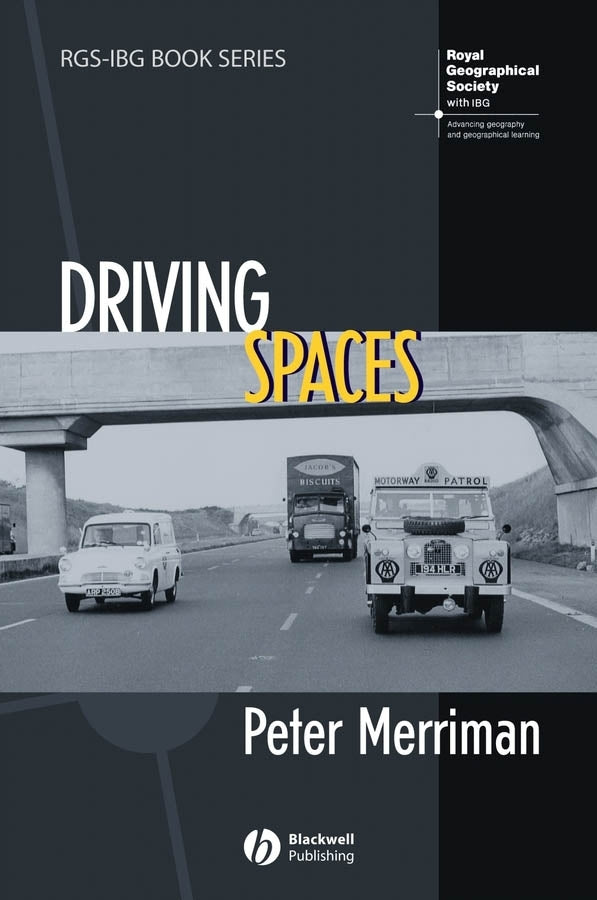 Driving Spaces; A Cultural-Historical Geography of England's M1 Motorway (Paperback / softback) 9781405130721
