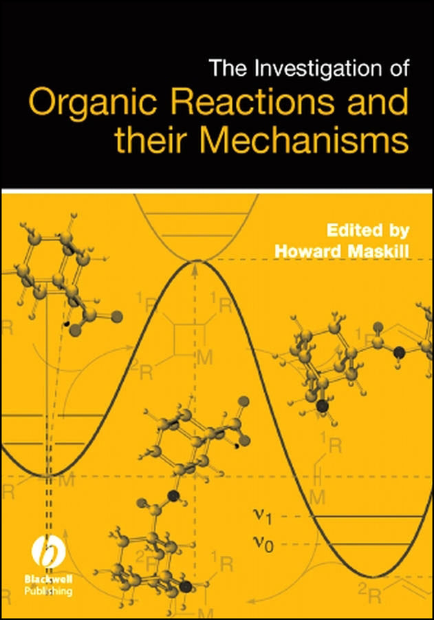 The Investigation of Organic Reactions and Their Mechanisms (Hardback) 9781405131421
