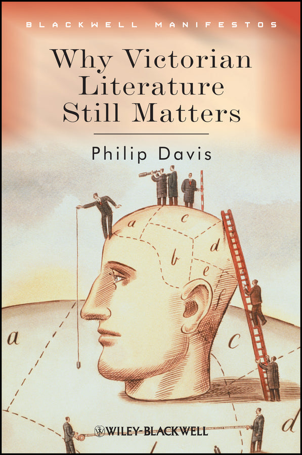 Why Victorian Literature Still Matters (Paperback / softback) 9781405135795