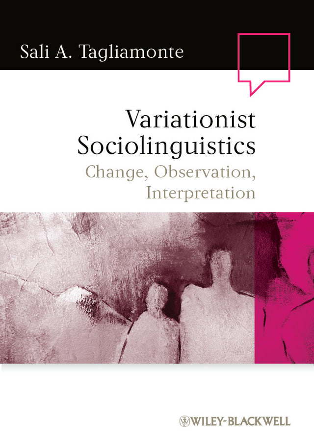 Variationist Sociolinguistics; Change, Observation, Interpretation (Paperback / softback) 9781405135917