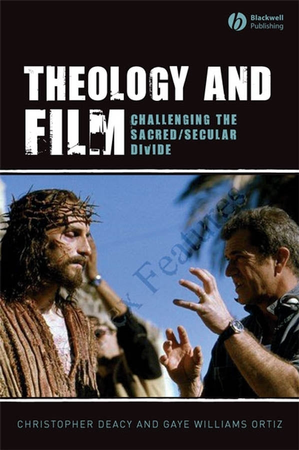 Theology and Film; Challenging the Sacred/Secular Divide (Paperback / softback) 9781405144384