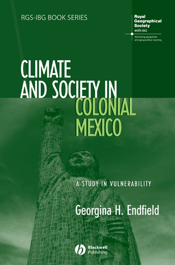 Climate and Society in Colonial Mexico; A Study in Vulnerability (Paperback / softback) 9781405145824