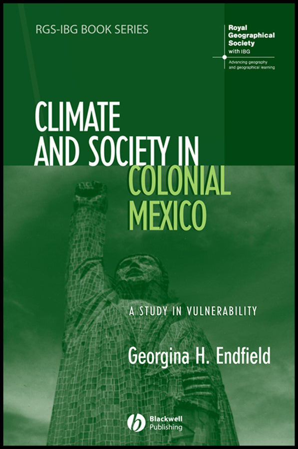 Climate and Society in Colonial Mexico; A Study in Vulnerability (Hardback) 9781405145831
