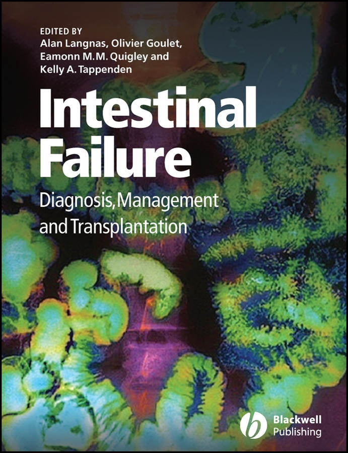 Intestinal Failure; Diagnosis, Management and Transplantation (Hardback) 9781405146371