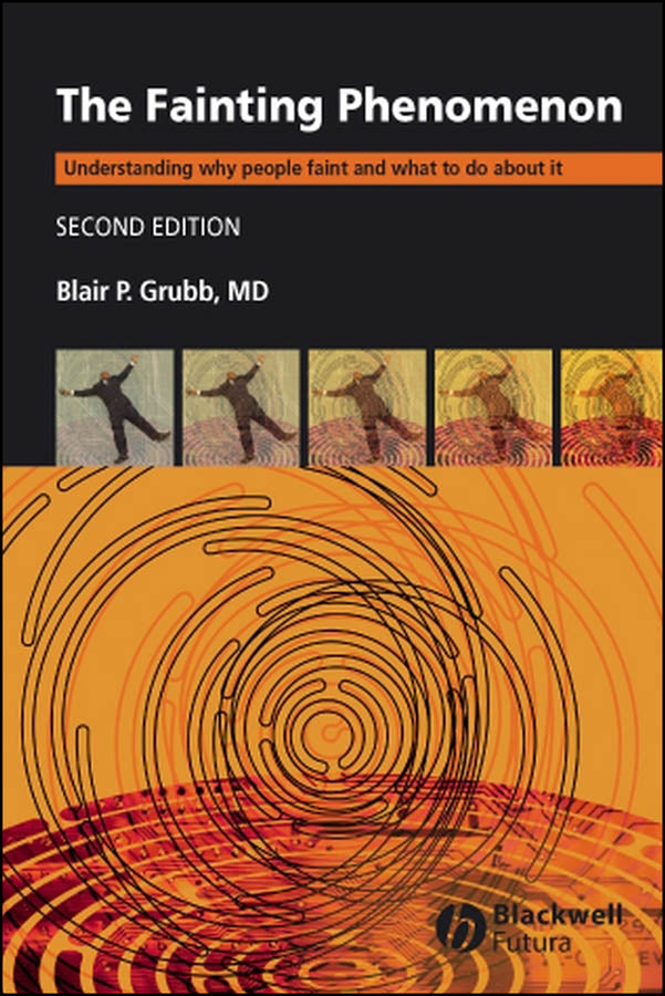 The Fainting Phenomenon; Understanding Why People Faint and What to do about It (Paperback / softback) 9781405148412