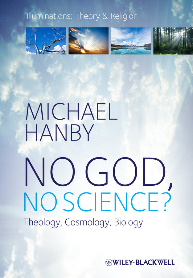 No God, No Science; Theology, Cosmology, Biology (Hardback) 9781405158015