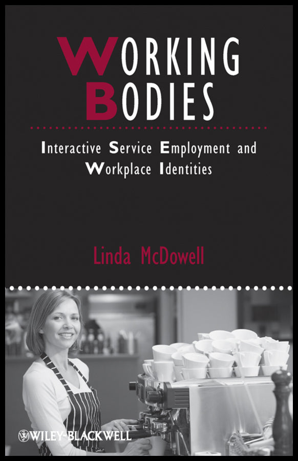 Working Bodies; Interactive Service Employment and Workplace Identities (Hardback) 9781405159777