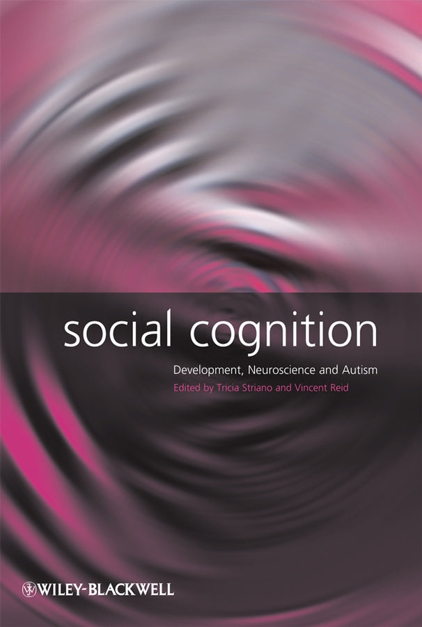 Social Cognition; Development, Neuroscience and Autism (Hardback) 9781405162173
