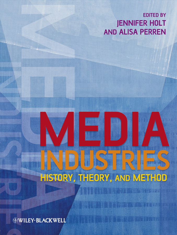 Media Industries; History, Theory, and Method (Hardback) 9781405163415