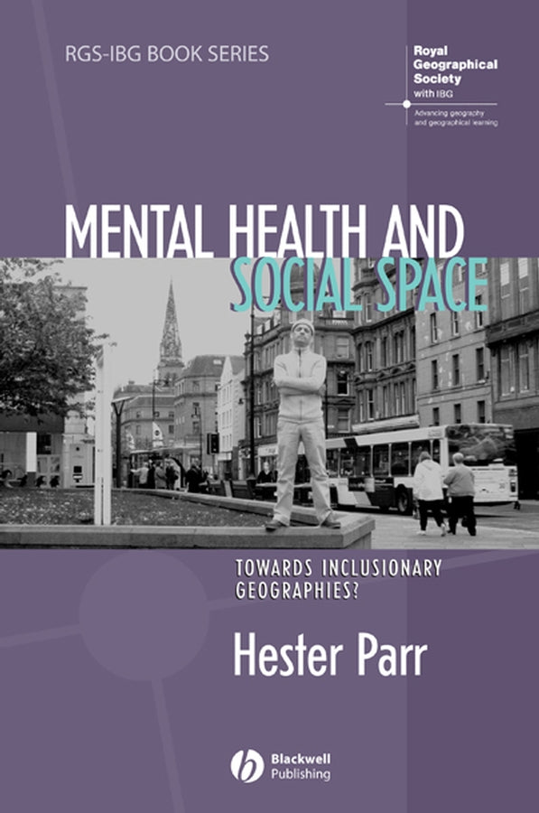 Mental Health and Social Space; Towards Inclusionary Geographies? (Paperback / softback) 9781405168922