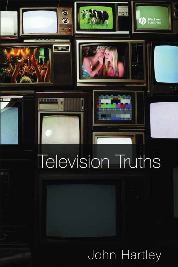 Television Truths; Forms of Knowledge in Popular Culture (Hardback) 9781405169806