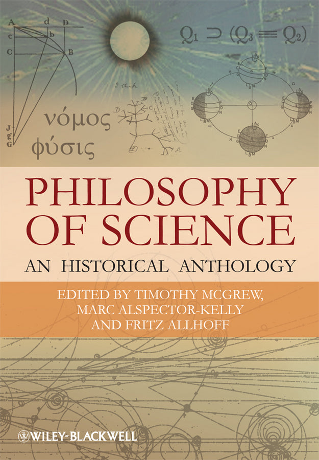 Philosophy of Science; An Historical Anthology (Paperback / softback) 9781405175425