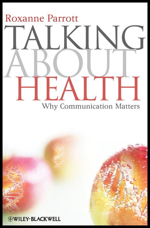 Talking about Health; Why Communication Matters (Hardback) 9781405177573