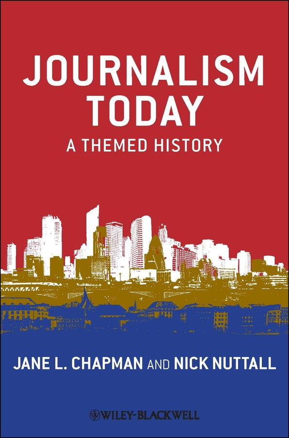 Journalism Today; A Themed History (Paperback / softback) 9781405179522