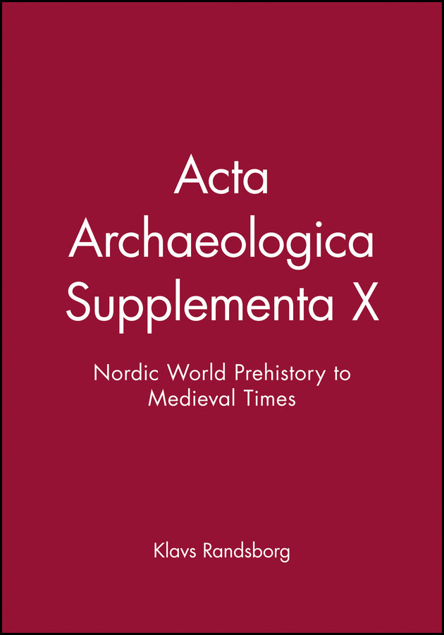 Acta Archaeologica Supplementa X; Nordic World Prehistory to Medieval Times (Paperback / softback) 9781405185707