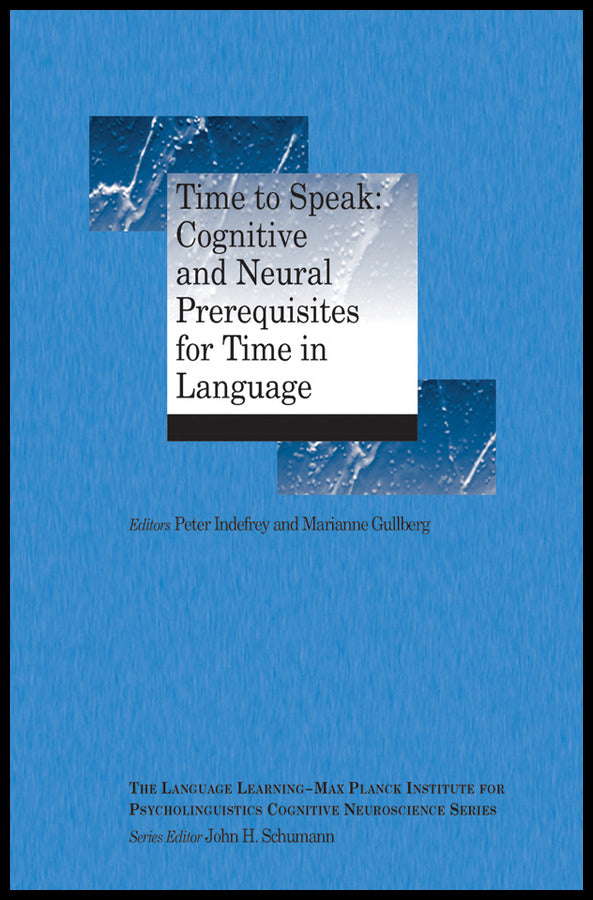 Time to Speak; Cognitive and Neural Prerequisites for Time in Language (Paperback / softback) 9781405185813