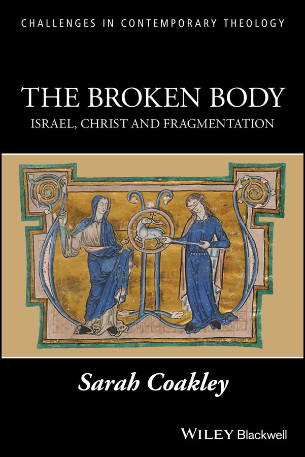 The Broken Body; Israel, Christ and Fragmentation (Paperback / softback) 9781405189231
