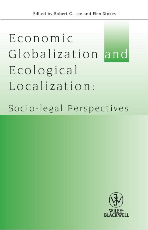 Economic Globalisation and Ecological Localization; Socio-Legal Perspectives (Paperback / softback) 9781405192934