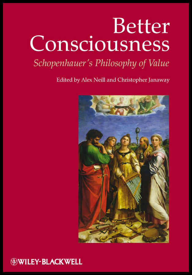 Better Consciousness; Schopenhauer's Philosophy of Value (Paperback / softback) 9781405192941