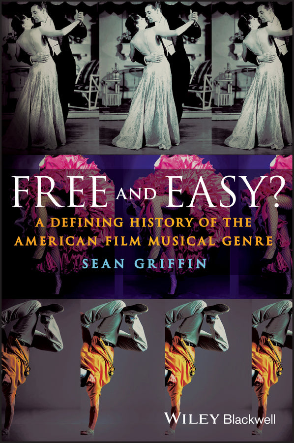 Free and Easy?; A Defining History of the American Film Musical Genre (Paperback / softback) 9781405194952