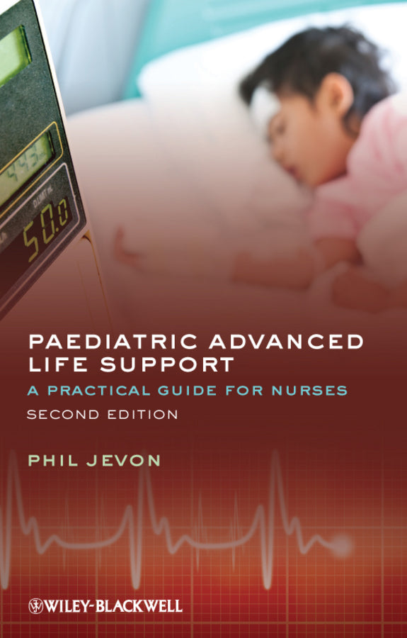 Paediatric Advanced Life Support; A Practical Guide for Nurses (Paperback / softback) 9781405197762