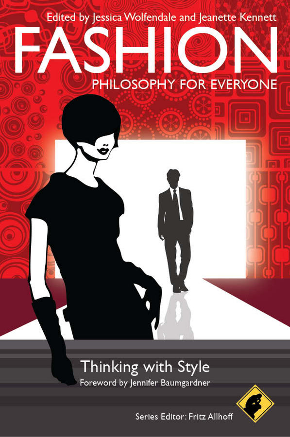 Fashion - Philosophy for Everyone; Thinking with Style (Paperback / softback) 9781405199902