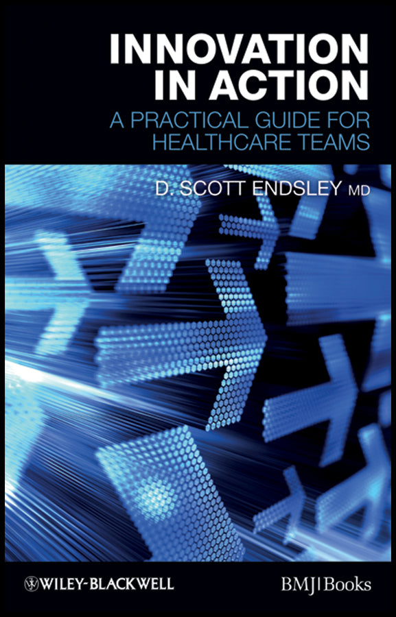 Innovation in Action; A Practical Guide for Healthcare Teams (Paperback / softback) 9781444330571