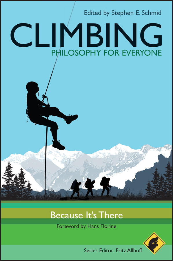 Climbing - Philosophy for Everyone; Because It's There (Paperback / softback) 9781444334869