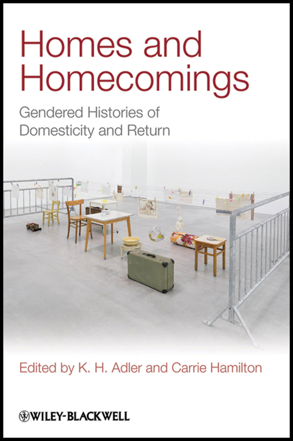 Homes and Homecomings; Gendered Histories of Domesticity and Return (Paperback / softback) 9781444336504