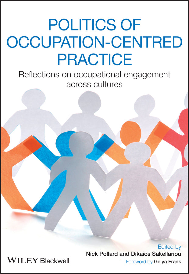 Politics of Occupation-Centred Practice; Reflections on Occupational Engagement Across Cultures (Paperback / softback) 9781444336986