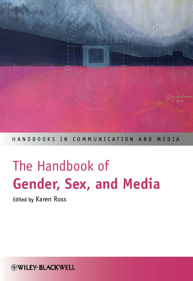 The Handbook of Gender, Sex, and Media (Hardback) 9781444338546